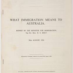 Report - Harold Holt, 'What Immigration Means to Australia', Commonwealth of Australia, 30 Aug 1956