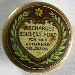 Badge - Discharged Soldiers' Fund for Our Returned Soldiers, World War I, circa 1918-1919