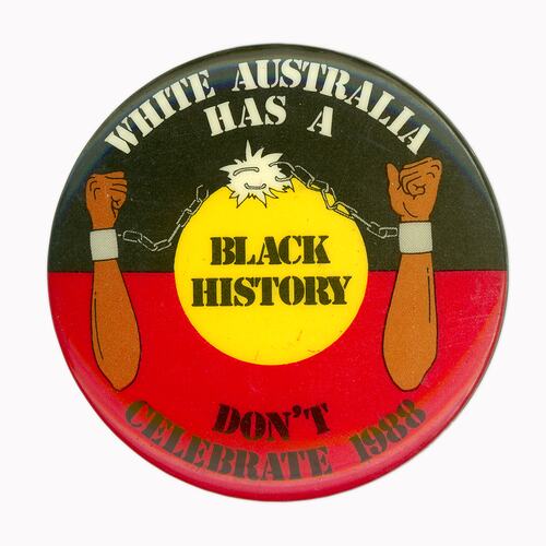 Badge - White Australia has a Black History, Australia, 1988