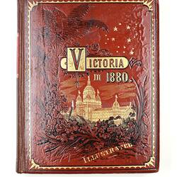Book - 'Victoria in 1880', Garnet Walch, Illustrated by Charles Turner, George Robertson, Melbourne, 1880
