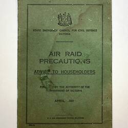 Booklet - 'Air Raid Precautions', Victorian State Emergency Council for Civil Defence, Apr 1941