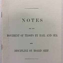 Booklet - 'Notes on The Movement of Troops By Rail and Sea', Australian Imperial Force, circa 1915-1917