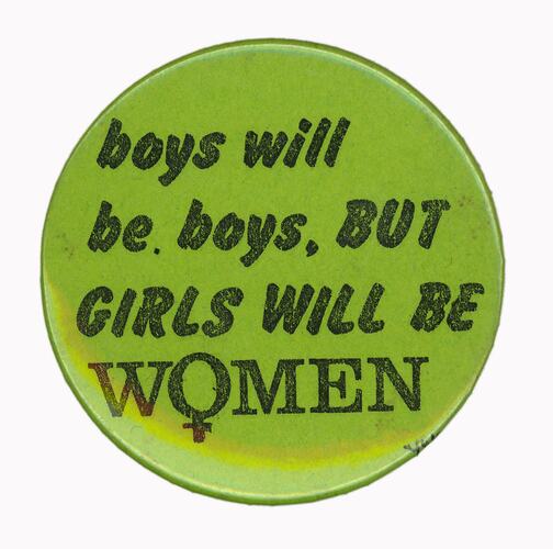 Badge - Boys Will be Boys, But Girls Will be Women