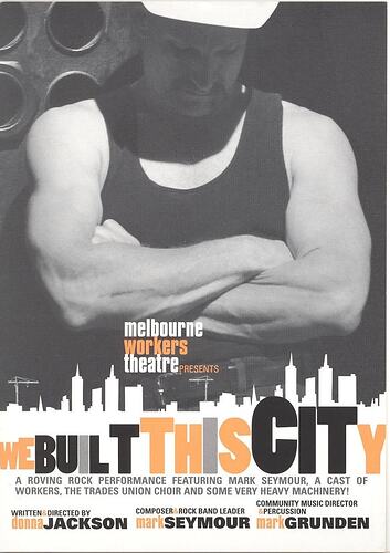 Postcard - Melbourne Workers Theatre, We Built This City, 2006