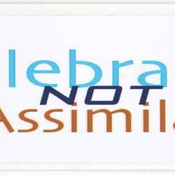 Sticker - 'Celebration Not Assimilation', Australians Against Racism & Discrimination