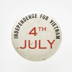 Badge - Independence For Vietnam 4th July, circa 1980-1983