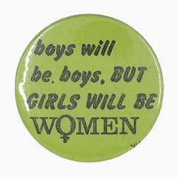 Badge - Boys Will be Boys, But Girls Will be Women, circa 1980s-1990s