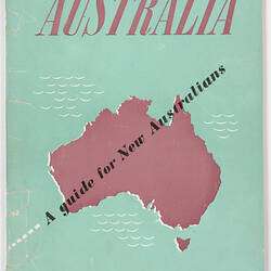 Booklet - 'Australia: A Guide for New Australians', National Bank of Australasia, circa 1955