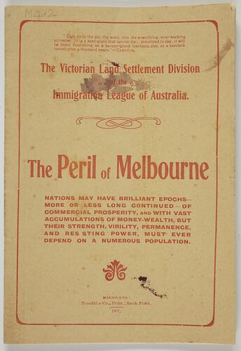 Booklet - 'The Peril of Melbourne', Victorian Land Settlement Division, Immigration League of Australia, 1907