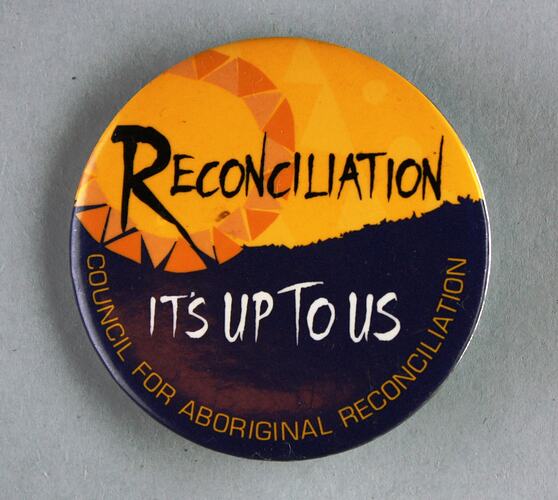 Badge - 'Reconcilliation: It's Up To Us', Council for Aboriginal Reconcilliation