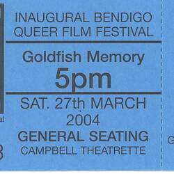 Ticket - Bendigo Queer Film Festival, 'Goldfish Memory', 2004