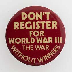 Badge - 'Don't Register for World War III, The War Without Winners', circa 1960s-1980s