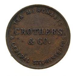 Token - 1 Penny, Crothers & Co, Tea Merchants & Storekeepers, Stawell, Victoria, Australia, circa 1862