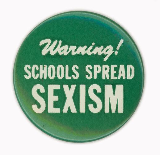 Badge - Warning!  Schools Spread Sexism, circa 1980-1989