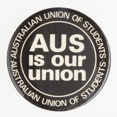 Badge - Australian Union of Students, AUS is our Union