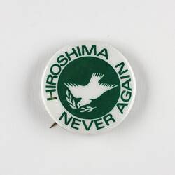 Badge - 'Hiroshima Never Again', circa 1960s-1980s