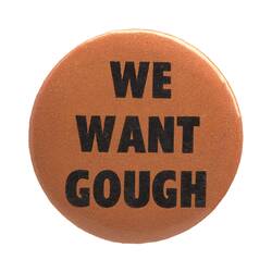 Badge-We Want Gough, Australia, 1969