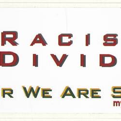 Sticker - 'Racism Divides Together We Are Stronger', Australians Against Racism & Discrimination.