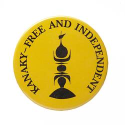 Badge - Kanaky, Free and Independent, Australia, pre 1986