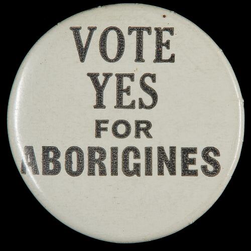 Badge - Vote Yes for Aborigines, Australia, 1967