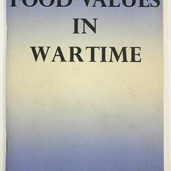 Booklet - Violet G. Plimmer, 'Food Values in Wartime', 1941