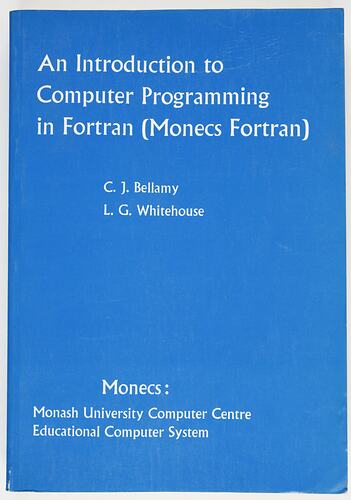 Book - C.J. Bellamy & L.G. Whitehouse, 'An Introduction to Computer Programming in Fortran', Sorrett Publishing, 1978