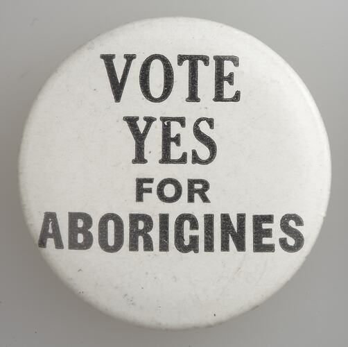 Badge - 'Vote Yes for Aborigines', 1967