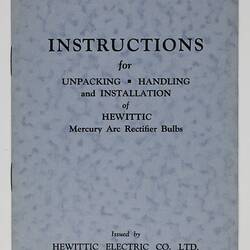 Installation Instructions - Hewittic Electric Co, Unpacking, Handling & Installation, Hewittic Arc Rectifier Bulbs, Walton-on-Thames, England,1947