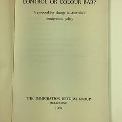 HT 56078, Booklet - 'Immigration Control or Colour Bar?', Immigration Reform Group, Melbourne 1960 (MIGRATION), Document, Registered