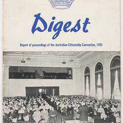Report - 'Digest: The Australian Citizenship Convention', News & Information Bureau, Canberra, 1953