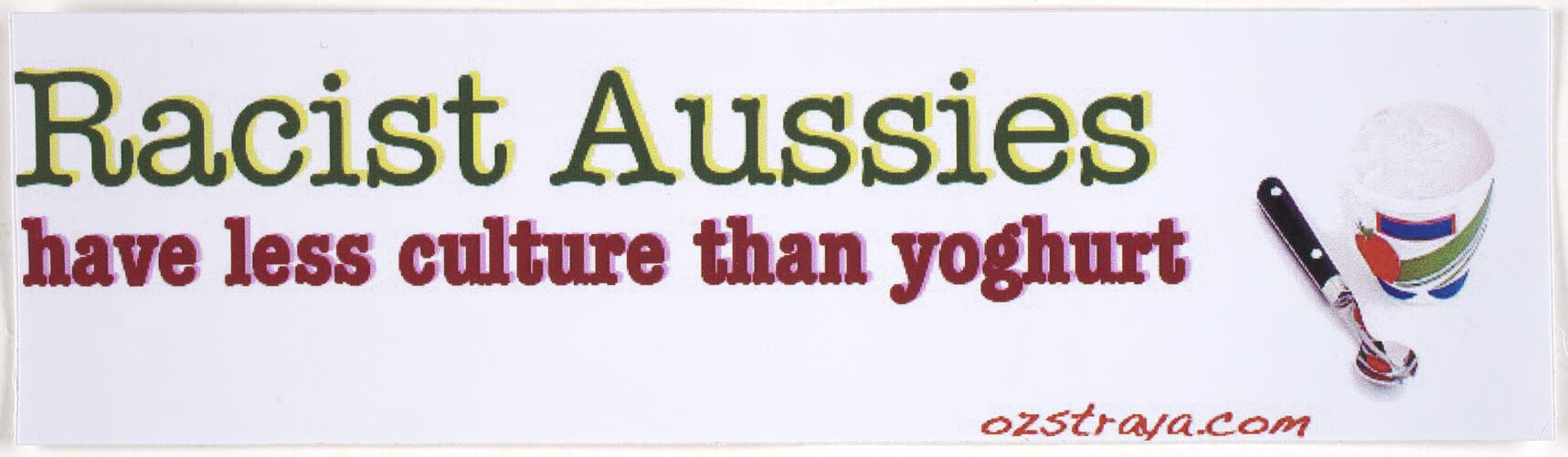 Sticker - 'Racist Aussies Have Less Culture Than Yoghurt', Australians Against Racism & Discrimination