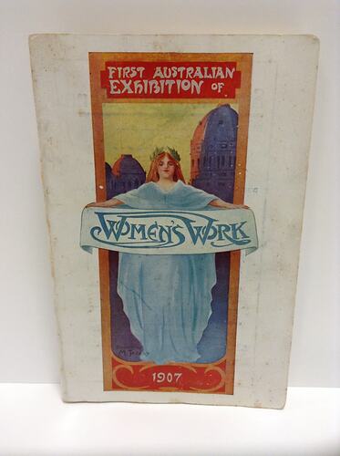 HT 48893, Catalogue - Official Souvenir, 'First Australian Exhibition of Women's Work', Exhibition Building, Melbourne, 23 Oct - 30 Nov 1907 (ROYAL EXHIBITION BUILDING)