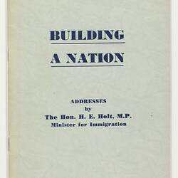 Booklet - Harold Holt, 'Immigration is Building a Nation', FH Johnston, 1952