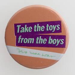 Badge - 'Take the Toys From the Boys', circa 1960s-1980s