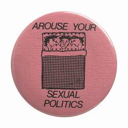 Badge - Arouse Your Sexual Politics, Australia, 1983-1986