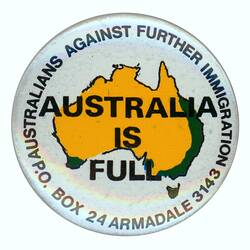 Badge - Australia is Full, Australians Against Further Immigration, circa 1990