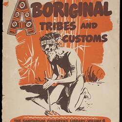 Booklet - 'Aboriginal Tribes & Customs', Sanitarium Children's Library Vol. 4, Sanitarium Health Food Co, circa 1940s