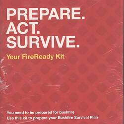 Information Kit - 'FireReady Kit inside', Victorian State Government, Victoria, Australia, 2008