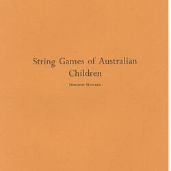 Article - Dorothy Howard, 'String Games of Australian Children', Folklore, Vol 72, Jun 1961