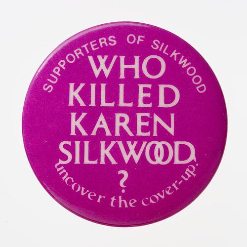 Badge - Who Killed Karen Silkwood?