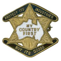 Badge - 'My Country First, Protect Its Industries, Buy Its Goods', Australia, 1930-1939
