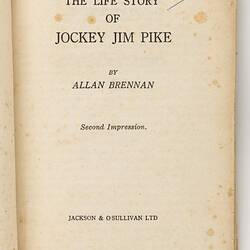 Book - Allan Brennan, `The Life Story of Jimmy Pike',  circa 1933