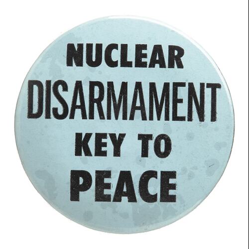 Badge - Nuclear Disarmament Key to Peace, circa 1966 - 1971