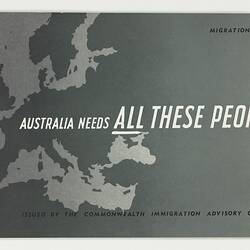 Booklet - Commonwealth Immigration Advisory Council, 'Australia Needs All These People', Conpress Printing, 1958