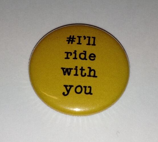 HT 48007, Button - #I'llRideWithYou Campaign, Melbourne, Dec 2014 (POLITICS & PUBLIC PROTEST)