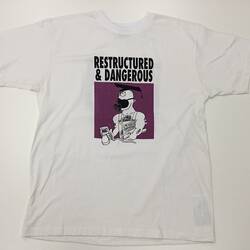 T-Shirt - 'Restructured & Dangerous', Operative Painters & Decorators Union, Victorian Branch, circa 1992