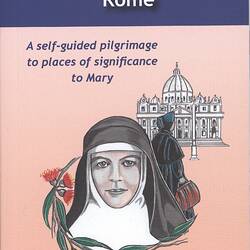 Booklet - Monica Barlow, 'Mary MacKillop's Rome', Pilgrim Pack, Saint Mary of the Cross MacKillop Canonisation, 2010