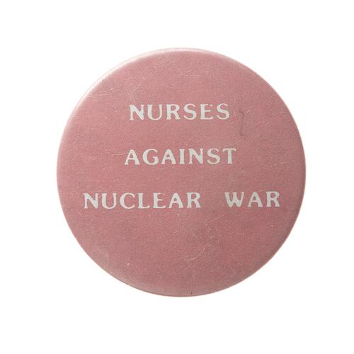 Badge -  Nurses Against Nuclear War , circa 1979 - 1986 - Obverse