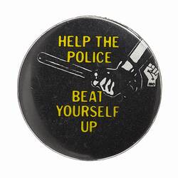 Badge - Help the Police Beat Yourself Up, Australia, 1990s