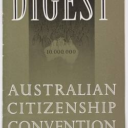 Booklet - Australian News & Information Bureau, 'Digest, Report of the Proceedings of the Australian Citizenship Convention', Department of Immigration,1959